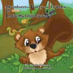 9781612442747 Adventures Of Nutty And Twittles Oh Nuts I Lost My Little Sister