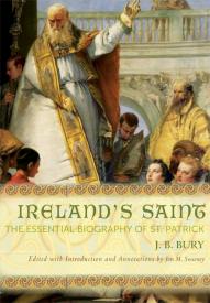 9781612613338 Irelands Saint : The Essential Biography Of Saint Patrick