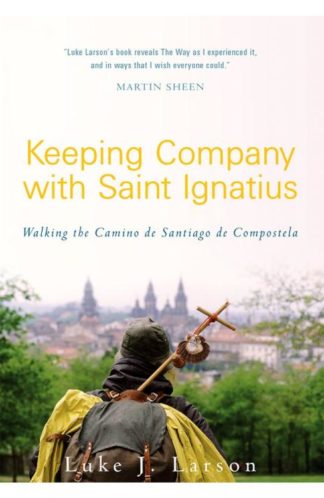 9781612615196 Keeping Company With Saint Ignatius