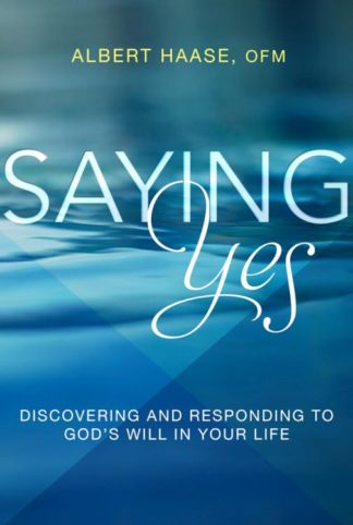 9781612617619 Saying Yes : Discovering And Responding To Gods Will In Your Life