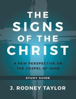 9781613143803 Signs Of The Christ Study Guide (Student/Study Guide)