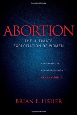 9781614488415 Abortion : The Ultimate Exploitation Of Women
