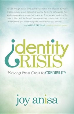 9781614489153 Identity Crisis : Moving From Crisis To Credibility