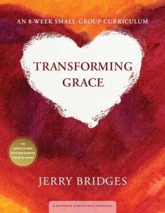 9781615215713 Transforming Grace : An 8-Week Small-Group Curriculum - The Complete Book W
