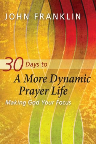 9781615218813 30 Days To A More Dynamic Prayer Life