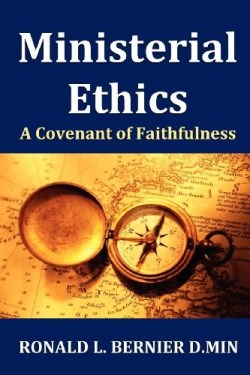 9781615290246 Ministerial Ethics : A Covenant Of Faithfulness