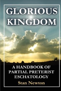 9781615290475 Glorious Kingdom : A Handbook Of Partial Preterist Eschatology
