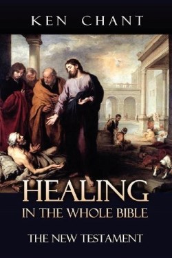 9781615290628 Healing In The Whole Bible The New Testament