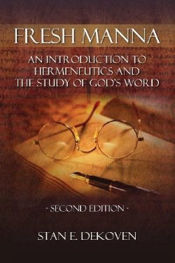 9781615290680 Fresh Manna : An Introduction To Hermeneutics And The Study Of Gods Word