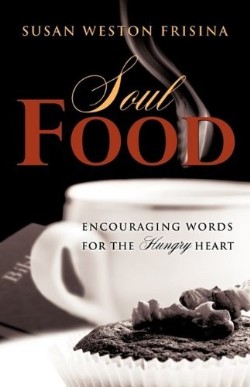 9781615790791 Soul Food : Encouraging Words For The Hungry Heart
