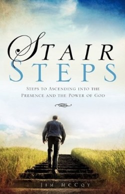 9781615791088 Stair Steps : Steps To Ascending Into The Presence And The Power Of God