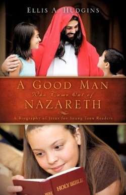 9781615791408 Good Man Who Came From Nazareth