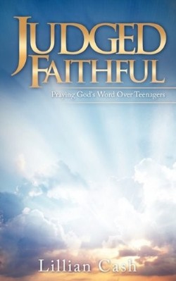 9781615792696 Judged Faithful : Praying Gods Word Over Teenagers