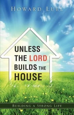 9781615792993 Unless The Lord Builds The House