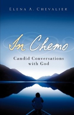 9781615795611 In Chemo : Candid Conversations With God