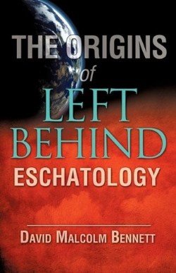 9781615796670 Origins Of Left Behind Eschatology