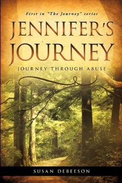 9781615798568 Jennifers Journey : Journey Through Abuse