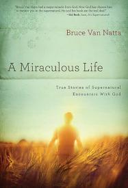 9781616386795 Miraculous Life : True Stories Of Supernatural Encounters With God