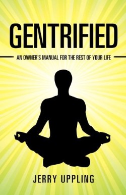 9781619046108 Gentrified : An Owners Manual For The Rest Of Your Life