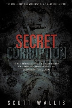 9781619962118 Secret Corruption : Multi Trillion Dollar Business Of Litigation In America