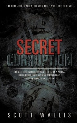 9781619962125 Secret Corruption : Multi-Trillion Dollar Business Of Litigation In America