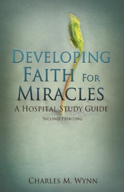 9781619966697 Developing Faith For Miracles (Reprinted)