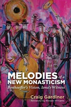 9781620329931 Melodies Of A New Monasticism