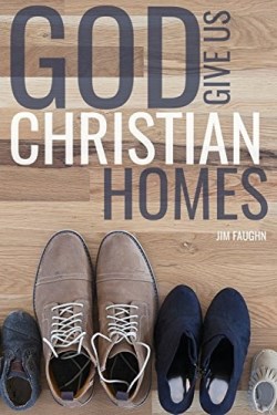 9781620800492 God Give Us Christian Homes