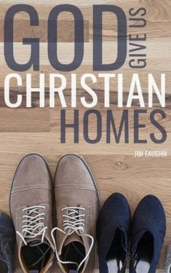 9781620800553 God Give Us Christian Homes