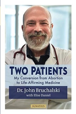 9781621645160 2 Patients : My Conversion From Abortion To Life-Affirming Medicine