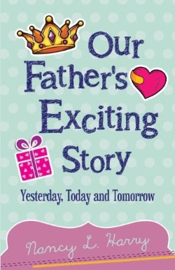 9781622301171 Our Fathers Exciting Story