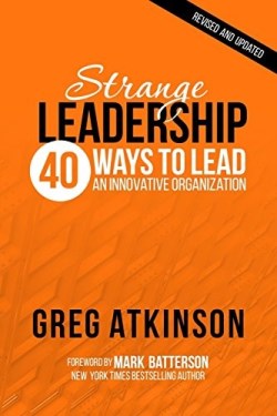 9781623900625 Strange Leadership : 40 Ways To Lead An Innovative Organization