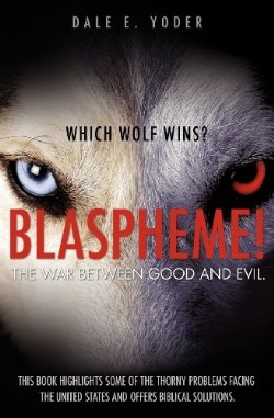 9781624199158 Blaspheme : The War Between Good And Evil Which Wolk Wins