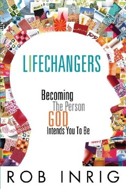 9781625092625 Lifechangers : Becoming The Person God Intends You To Be