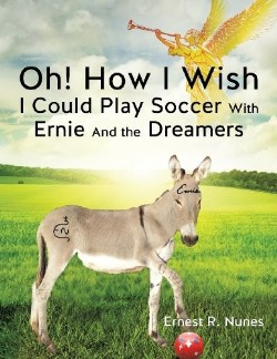 9781625097057 Oh How I Wish I Could Play Soccer With Ernie And The Dreamers