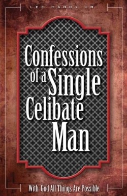 9781625098955 Confessions Of A Single Celibate Man