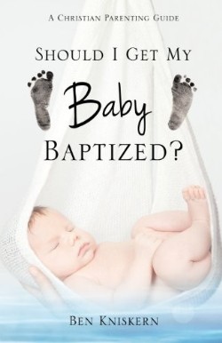 9781626970632 Should I Get My Baby Baptized