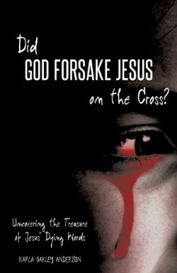 9781626973220 Did God Forsake Jesus On The Cross