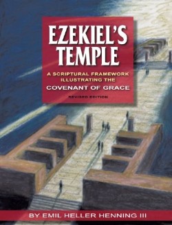 9781626975132 Ezekiels Temple : A Scriptural Framework Illustrating The Covenant Of Grace (Rev