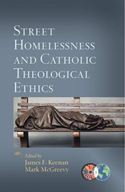 9781626983441 Street Homelessness And Catholic Theological Ethics