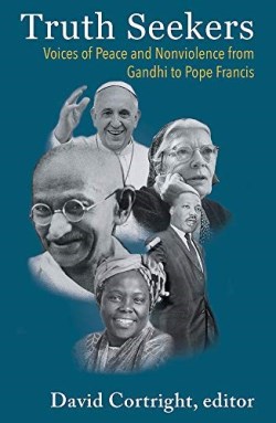 9781626983564 Truth Seekers : Voices Of Peace And Nonviolence From Gandhi To Pope Francis