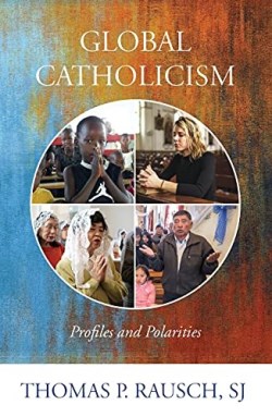 9781626983960 Global Catholicism : Profiles And Polarities