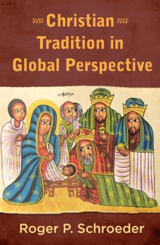 9781626984349 Christian Tradition In Global Perspective