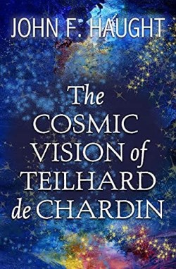 9781626984493 Cosmic Vision Of Teilhard De Chardin