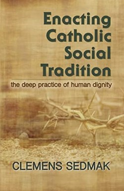 9781626984691 Enacting Catholic Social Tradition