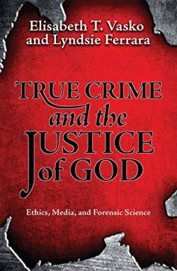 9781626984721 True Crime And The Justice Of God