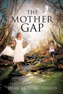 9781628716894 Mother Gap : A Daughters Search For Connection