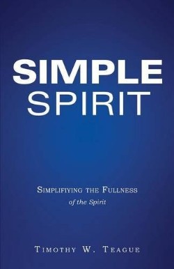9781628717860 Simple Spirit : Simplifying The Fullness Of The Spirit