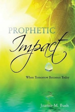9781629520308 Prophetic Impact : When Tomorrow Becomes Today