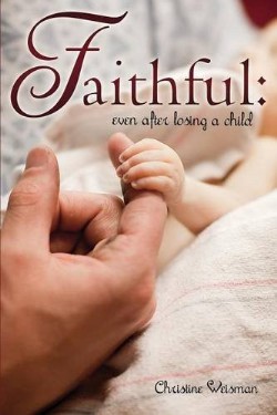 9781629521688 Faithful : Even After Losing A Child